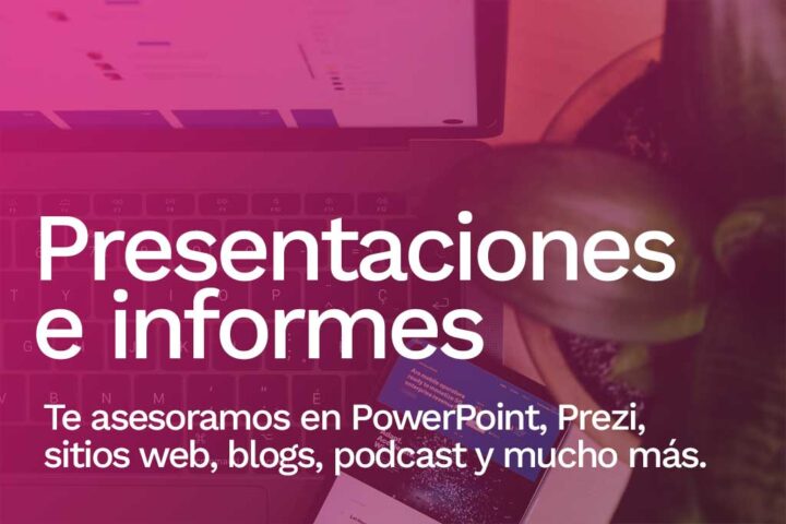 Presentaciones e informes