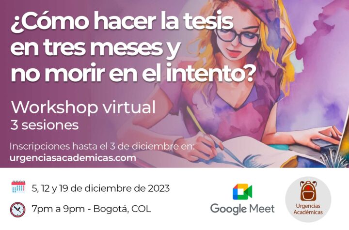 Workshop: ¿Cómo hacer la tesis en tres meses y no morir en el intento?